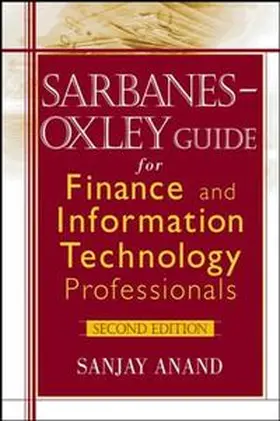 Anand | Sarbanes-Oxley Guide for Finance and Information Technology Professionals | E-Book | sack.de