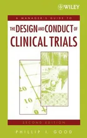 Good |  A Manager's Guide to the Design and Conduct of Clinical Trials | eBook | Sack Fachmedien