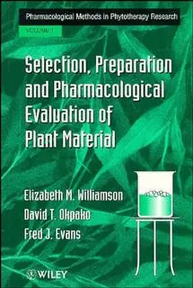 Williamson / Okpako / Evans |  Selection, Preparation and Pharmacological Evaluation of Plant Material, Volume 1 | Buch |  Sack Fachmedien