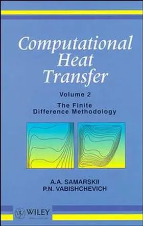 Samarskii / Vabishchevich |  Computational Heat Transfer, Volume 2 | Buch |  Sack Fachmedien