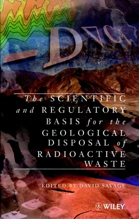 Savage |  The Scientific and Regulatory Basis for the Geological Disposal of Radioactive Waste | Buch |  Sack Fachmedien
