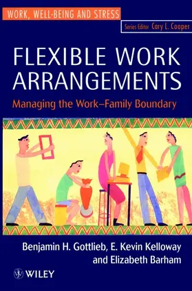 Gottlieb / Kelloway / Barham |  Flexible Work Arrangements | Buch |  Sack Fachmedien