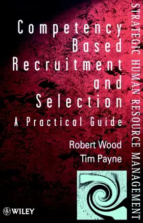 Wood / Payne |  Competency-Based Recruitment and Selection | Buch |  Sack Fachmedien