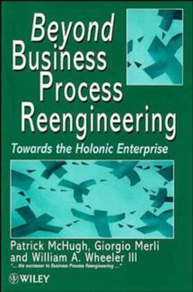 McHugh / Merli / Wheeler | Beyond Business Process Reengineering | Buch | 978-0-471-97481-9 | sack.de