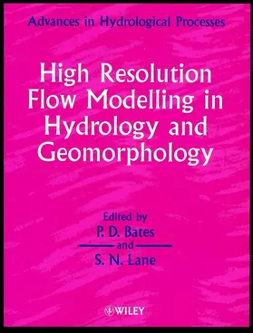 Bates / Lane |  High Resolution Flow Modelling in Hydrology and Geomorphology | Buch |  Sack Fachmedien