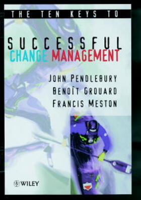 Pendlebury / Grouard / Meston | The Ten Keys to Successful Change Management | Buch | 978-0-471-97930-2 | sack.de