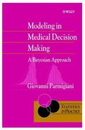 Parmigiani |  Modeling in Medical Decision Making | Buch |  Sack Fachmedien