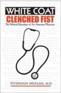 Mullan |  White Coat Clenched Fist | Buch |  Sack Fachmedien