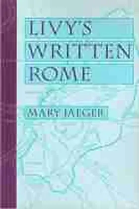 Jaeger |  Livy's Written Rome | Buch |  Sack Fachmedien