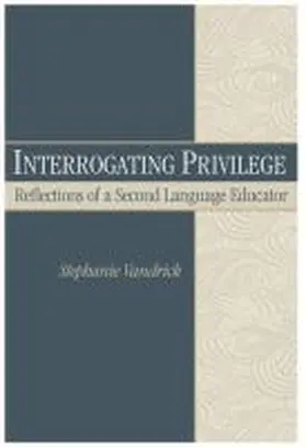 Vandrick |  Interrogating Privilege: Reflections of a Second Language Educator | Buch |  Sack Fachmedien