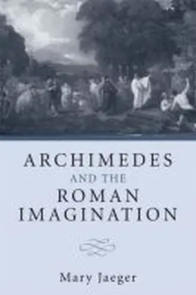 Jaeger |  Archimedes and the Roman Imagination | Buch |  Sack Fachmedien
