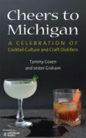 Coxen / Graham | Cheers to Michigan: A Celebration of Cocktail Culture and Craft Distillers | Buch | 978-0-472-03752-0 | sack.de