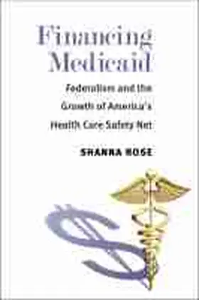 Rose |  Financing Medicaid | Buch |  Sack Fachmedien