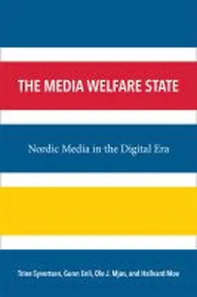 Mjøs / Syvertsen / Enli |  The Media Welfare State | Buch |  Sack Fachmedien