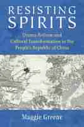 Greene | Resisting Spirits: Drama Reform and Cultural Transformation in the People's Republic of China | Buch | 978-0-472-05430-5 | sack.de
