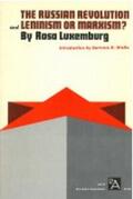 Luxemburg |  The Russian Revolution and Leninism or Marxism?  Leninism or Marxism | Buch |  Sack Fachmedien