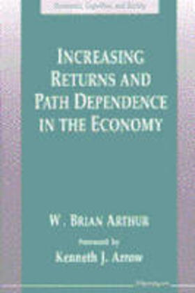 Arthur |  Increasing Returns and Path Dependence in the Economy | Buch |  Sack Fachmedien