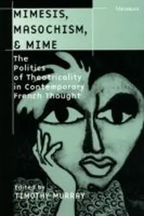 Murray |  Mimesis, Masochism and Mime | Buch |  Sack Fachmedien