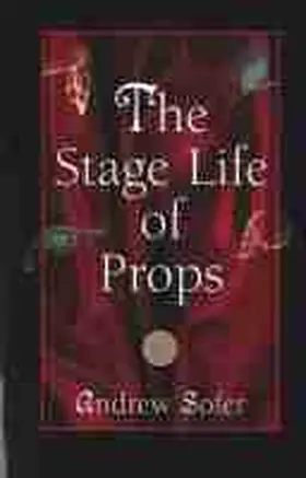 Sofer |  The Stage Life of Props | Buch |  Sack Fachmedien