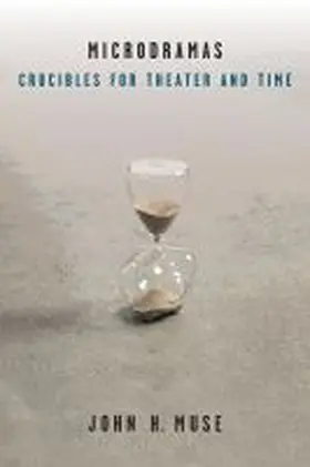 Muse |  Microdramas: Crucibles for Theater and Time | Buch |  Sack Fachmedien