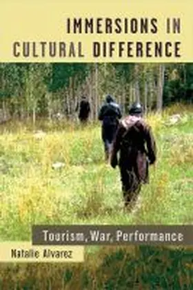 Alvarez |  Immersions in Cultural Difference: Tourism, War, Performance | Buch |  Sack Fachmedien
