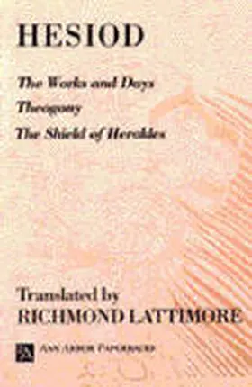 Hesiod |  The Works and Days; Theogony; The Shield of Herakles | Buch |  Sack Fachmedien