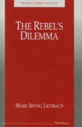 Lichbach |  The Rebel's Dilemma | Buch |  Sack Fachmedien