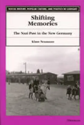 Neumann |  Shifting Memories: The Nazi Past in the New Germany | Buch |  Sack Fachmedien
