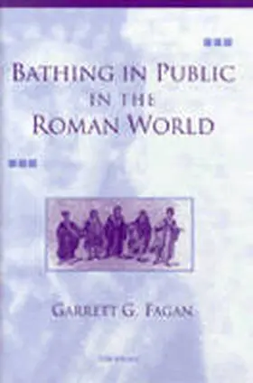Fagan |  Bathing in Public in the Roman World | Buch |  Sack Fachmedien
