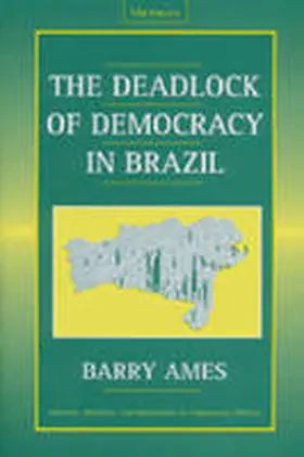 Ames |  The Deadlock of Democracy in Brazil | Buch |  Sack Fachmedien