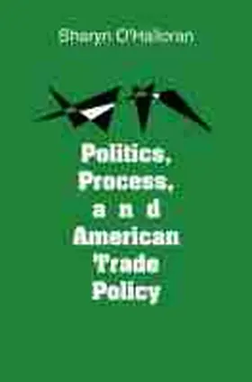 O'Halloran |  Politics, Process and American Trade Policy | Buch |  Sack Fachmedien