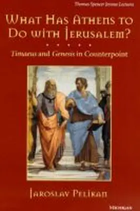 Pelikan |  What Has Athens to Do with Jerusalem? | Buch |  Sack Fachmedien