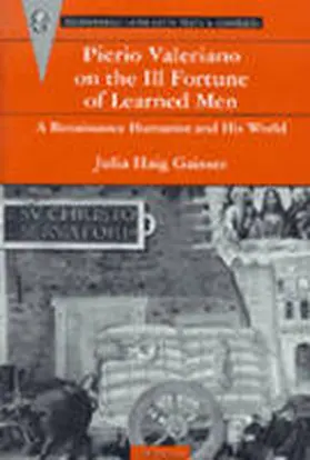 Valeriano |  Pierio Valeriano on the Ill Fortune of Learned Men  A Renaissance Humanist and His World | Buch |  Sack Fachmedien