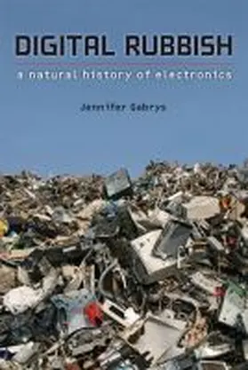 Gabrys |  Digital Rubbish | Buch |  Sack Fachmedien