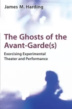 Harding |  The Ghosts of the Avant-Garde(s) | Buch |  Sack Fachmedien