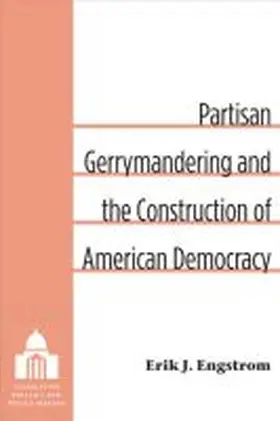 Engstrom |  Partisan Gerrymandering and the Construction of American Democracy | Buch |  Sack Fachmedien
