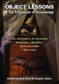 Barndt / Sinopoli |  Object Lessons and the Formation of Knowledge: The University of Michigan Museums, Libraries, and Collections 1817-2017 | Buch |  Sack Fachmedien