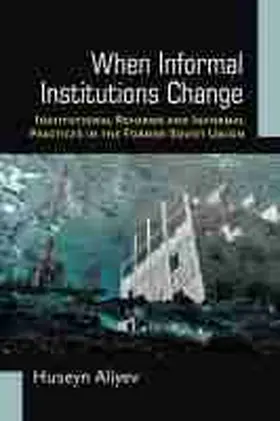 Aliyev |  When Informal Institutions Change | Buch |  Sack Fachmedien