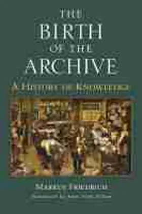 Friedrich |  The Birth of the Archive: A History of Knowledge | Buch |  Sack Fachmedien