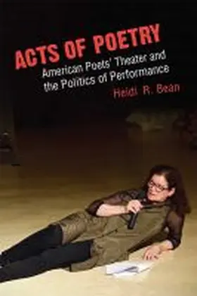 Bean |  Acts of Poetry: American Poets' Theater and the Politics of Performance | Buch |  Sack Fachmedien