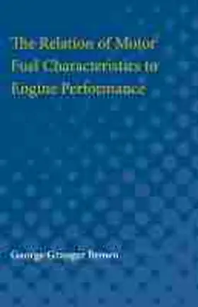 Brown |  The Relation of Motor Fuel Characteristics to Engine Performance | Buch |  Sack Fachmedien