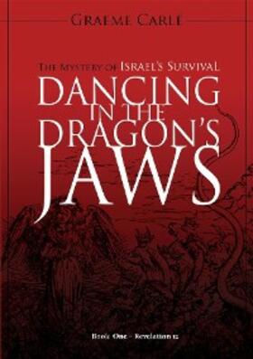 Carle |  Dancing in the Dragon's Jaws (The Revelation Series, #1) | eBook | Sack Fachmedien