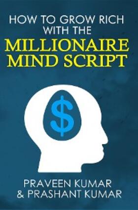 Kumar | How to Grow Rich with The Millionaire Mind Script | E-Book | sack.de