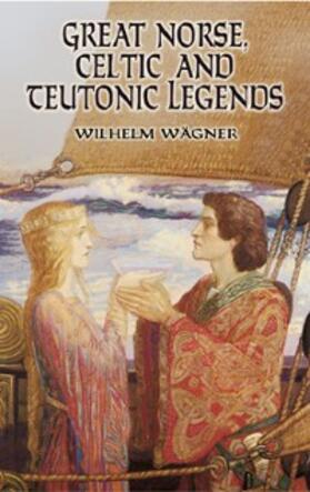 Wagner |  Great Norse, Celtic and Teutonic Legends | eBook | Sack Fachmedien