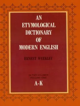 Weekley |  Etymological Dictionary of Modern English, Vol. 1 | eBook | Sack Fachmedien