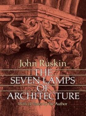 Ruskin |  Seven Lamps of Architecture | eBook | Sack Fachmedien