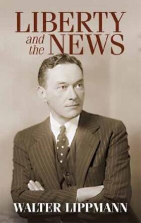 Lippmann |  Liberty and the News | eBook | Sack Fachmedien