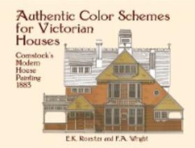 Rossiter / Wright |  Authentic Color Schemes for Victorian Houses | eBook | Sack Fachmedien