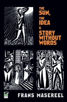 Masereel |  Sun, The Idea & Story Without Words | eBook | Sack Fachmedien