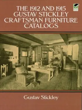 Stickley |  1912 and 1915 Gustav Stickley Craftsman Furniture Catalogs | eBook | Sack Fachmedien